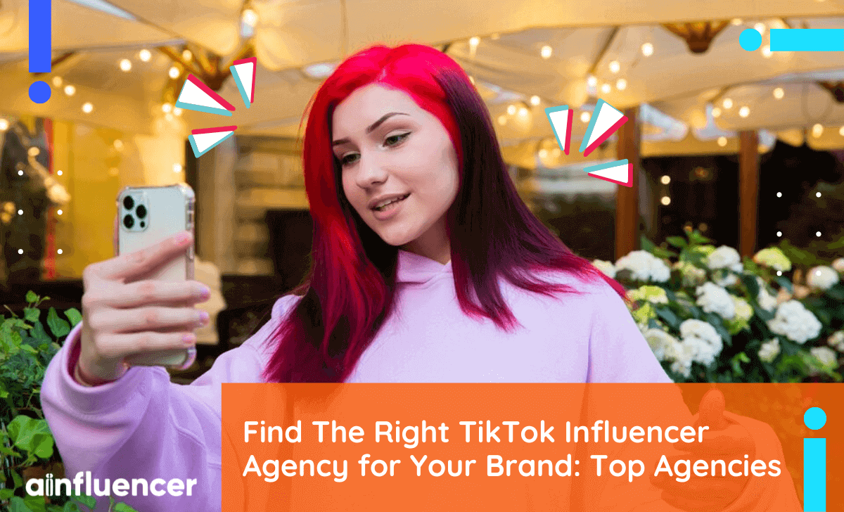 You are currently viewing Find The Right TikTok Influencer Agency For Your Brand: 25 Top Agencies