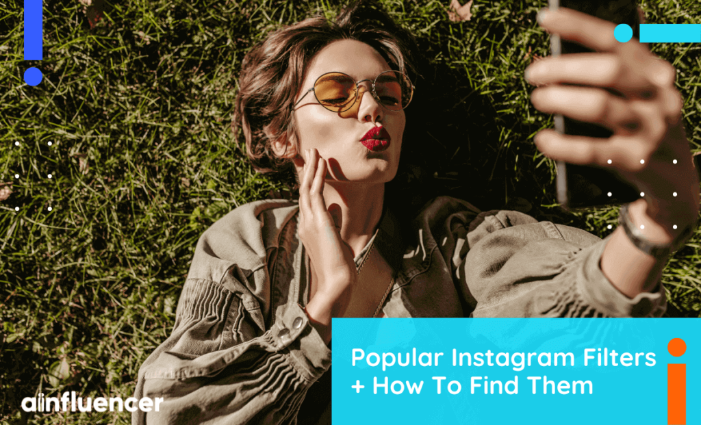 Read more about the article 10 Popular Instagram Filters In 2023 + How To Find Them