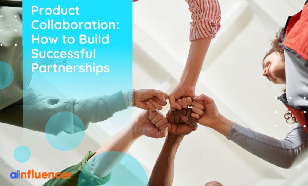 Read more about the article Product Collaboration: How to Build Successful  Partnerships 2023