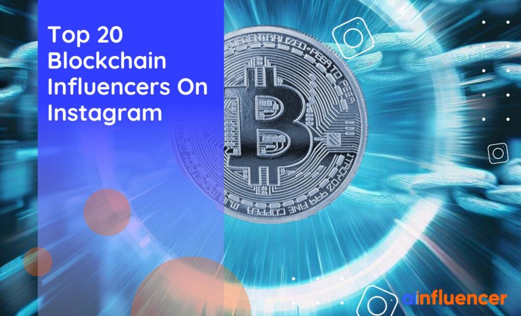 Read more about the article Top 20 Blockchain Influencers On Instagram