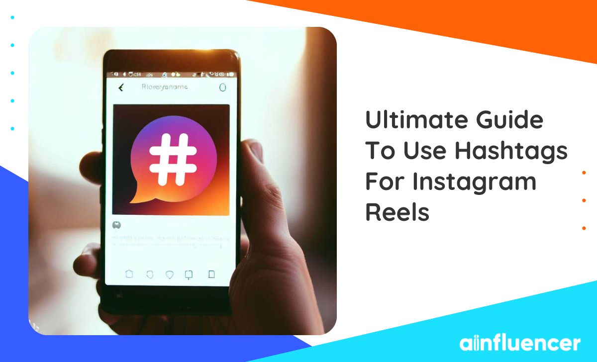 You are currently viewing Ultimate Guide To Use Hashtags For Instagram Reels