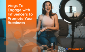 Read more about the article Creative Ways to Engage with Influencers To Promote Your Business in 2023