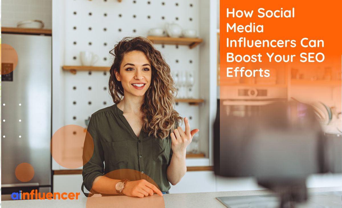 You are currently viewing How Social Media Influencers Can Boost Your SEO Efforts in 2023