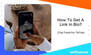 Read more about the article How To Get A Link In Bio +  Top 5 Tools For TikTok In 2023 ￼