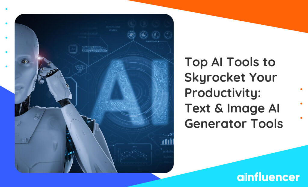 Read more about the article Top 12 AI Tools to Skyrocket Your Productivity: Text & Image AI Generator Tools
