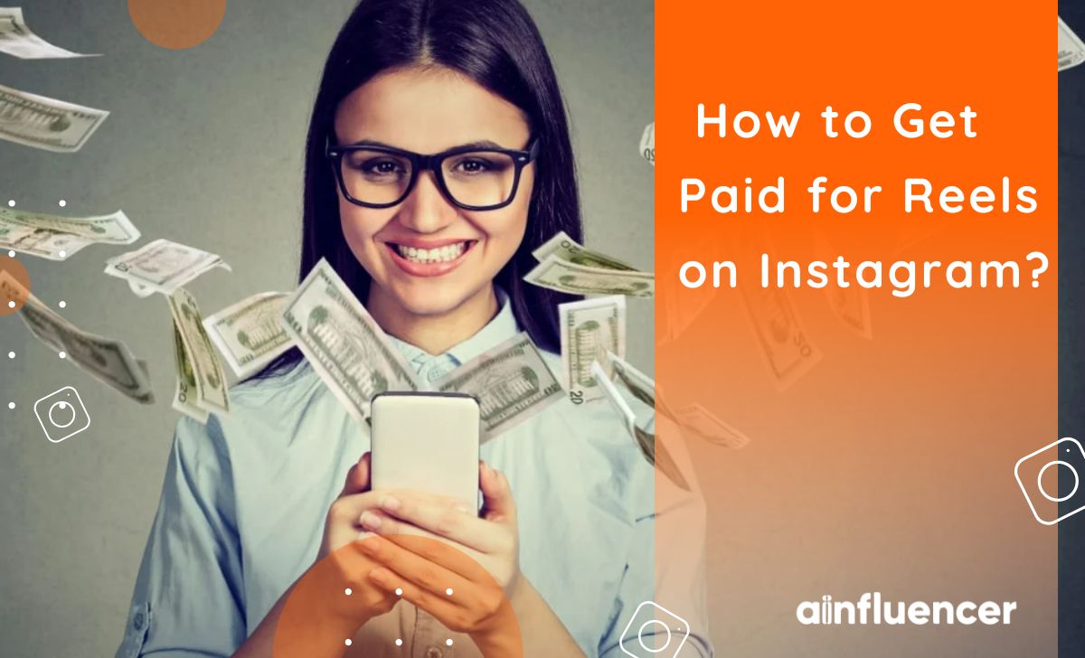 You are currently viewing How to Get Paid for Reels on Instagram in 2023? Full Guide