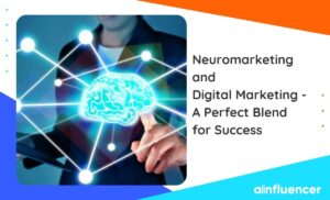 Read more about the article Neuromarketing and Digital Marketing – A Perfect Blend for Success