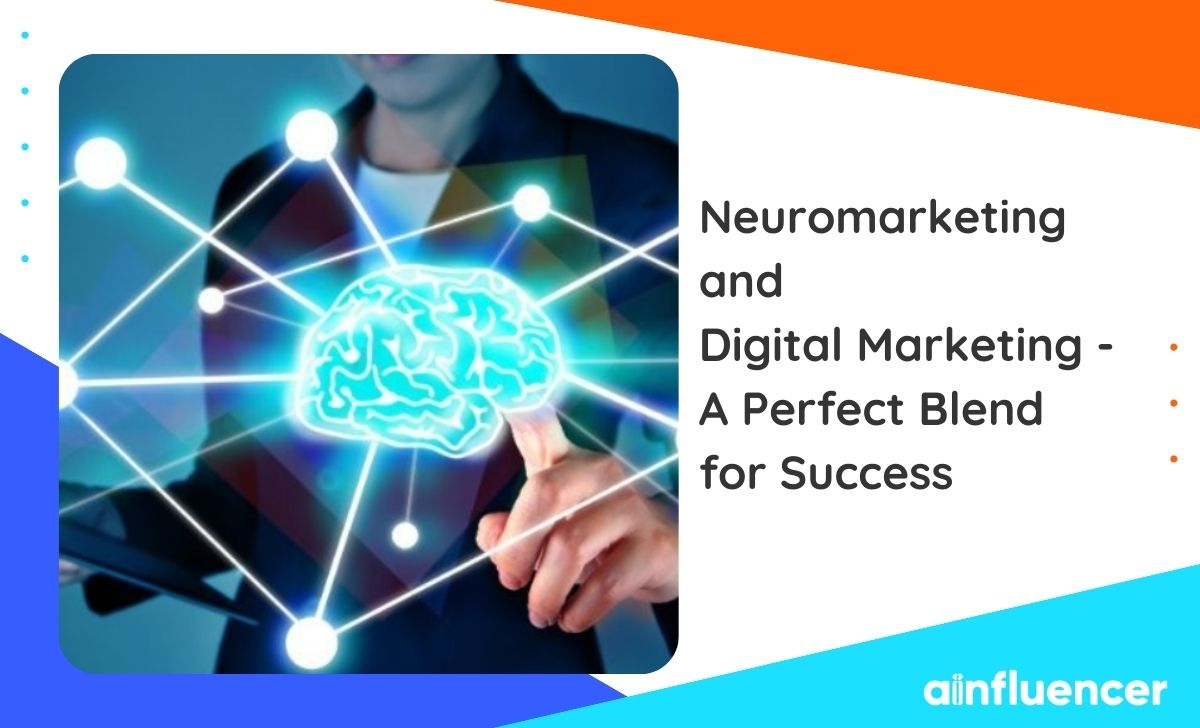 You are currently viewing Neuromarketing and Digital Marketing – A Perfect Blend for Success