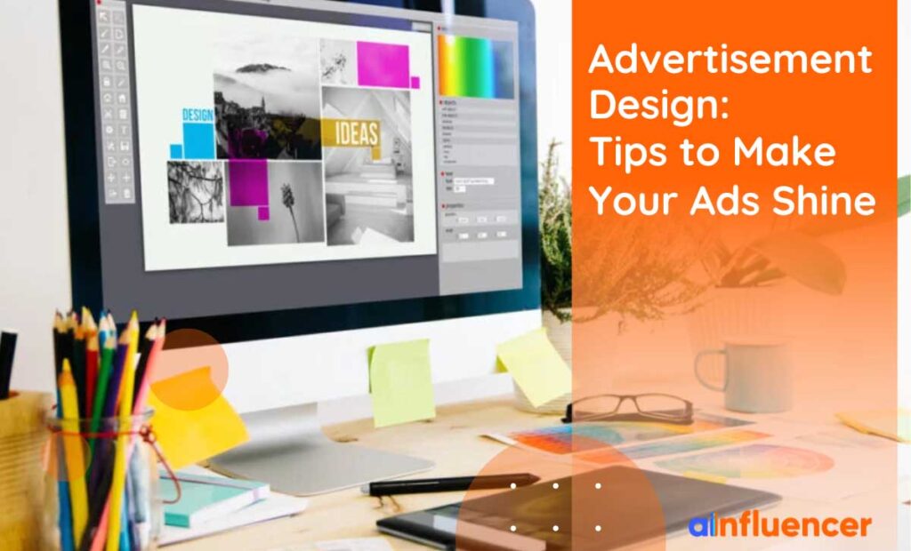 Read more about the article Advertisement Design: 15 Tips to Make Your Ads Shine