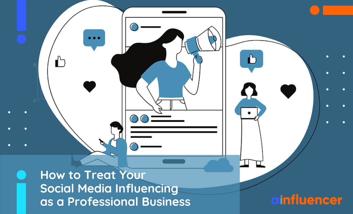 You are currently viewing How to Treat Your Social Media Influencing as a Professional Business