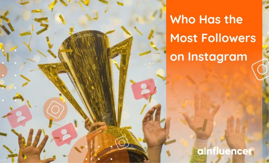 Read more about the article Who Has the Most Followers on Instagram in 2023