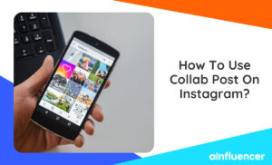 Read more about the article How To Use Collab Post On Instagram In 2023? Everything You Need to Know 