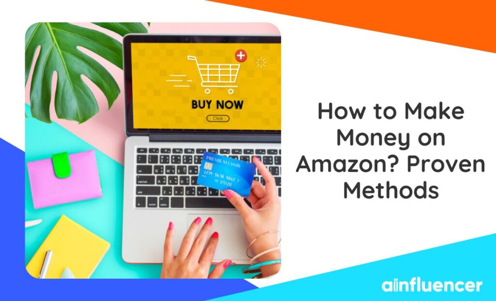 Read more about the article How to Make Money on Amazon? 8 Proven Methods in 2023