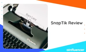Read more about the article SnapTik Review 2023: Is It Worth a Try?