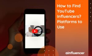 Read more about the article How to Find YouTube Influencers? Best 7 Platforms to Use