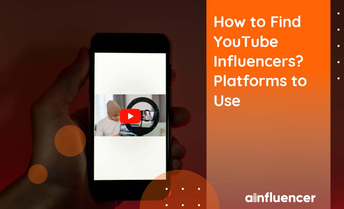 You are currently viewing How to Find YouTube Influencers? 7 Best Platforms to Use in 2024