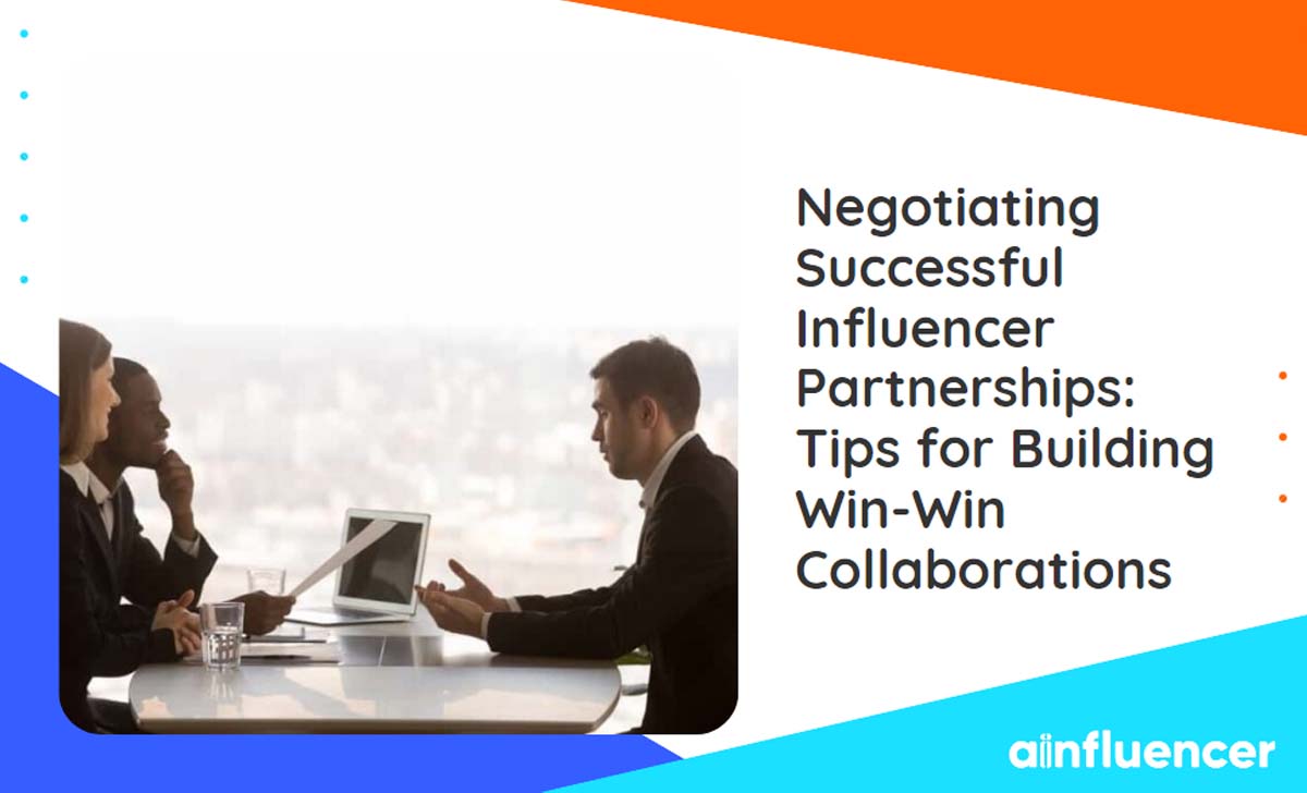 You are currently viewing Negotiating Successful Influencer Partnerships: 8 Tips for Building Win-Win Collaboration