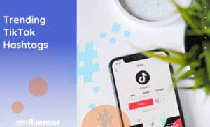 Read more about the article + 100 Trending TikTok Hashtags to Use in 2023