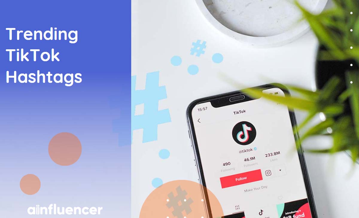 You are currently viewing + 100 Trending TikTok Hashtags to Use in 2023