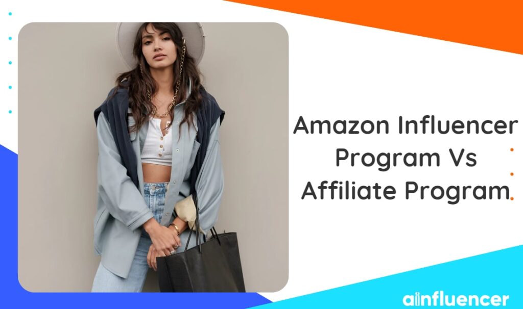 Read more about the article Amazon Influencer Program Vs. Affiliate Program – Which One To Try In 2023