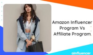 Read more about the article Amazon Influencer Program Vs. Affiliate Program – Which One To Try In 2024