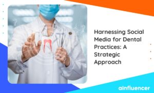 Read more about the article Harnessing Social Media for Dental Practice: A Strategic Approach in 2023
