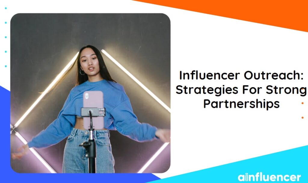 Read more about the article Influencer Outreach: Strategies For Strong Partnerships In 2023