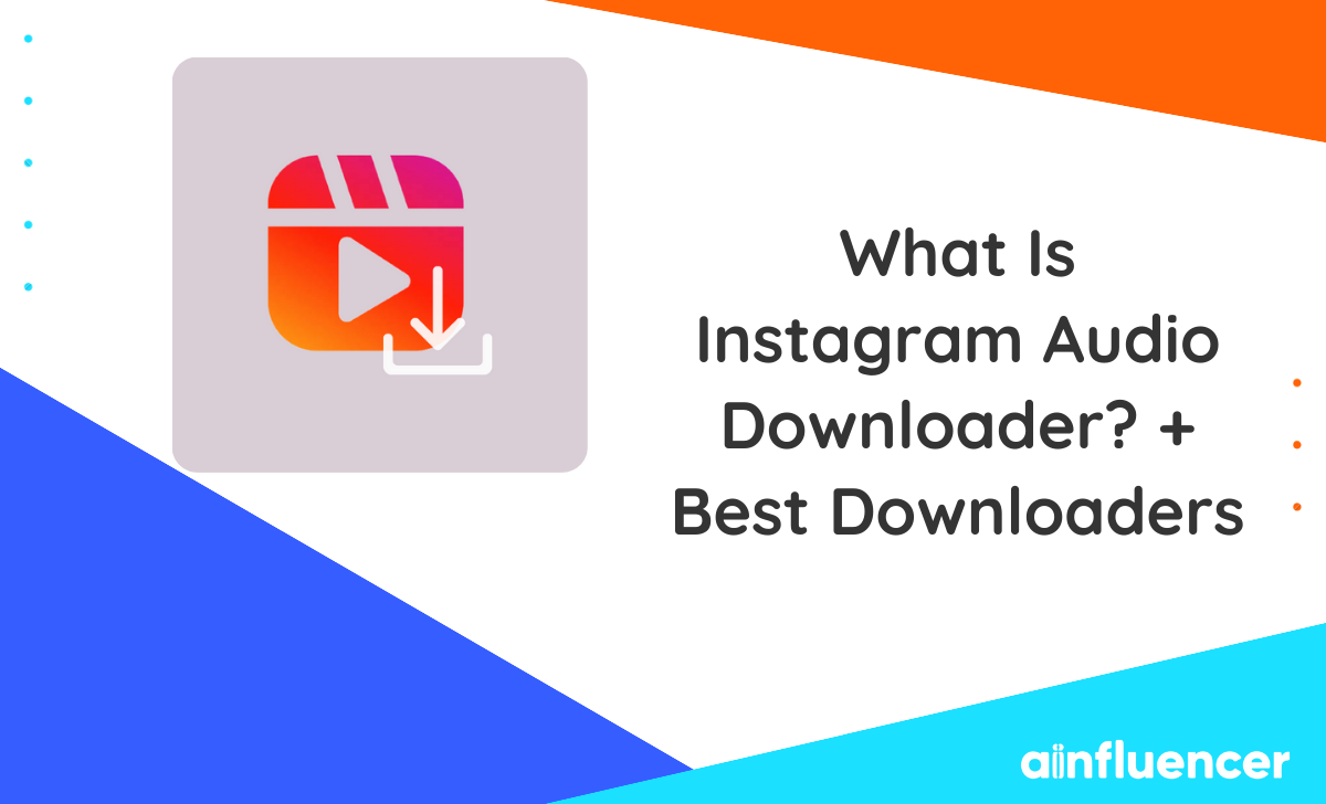 You are currently viewing What is Instagram Audio Downloader? + 5 Best Downloaders