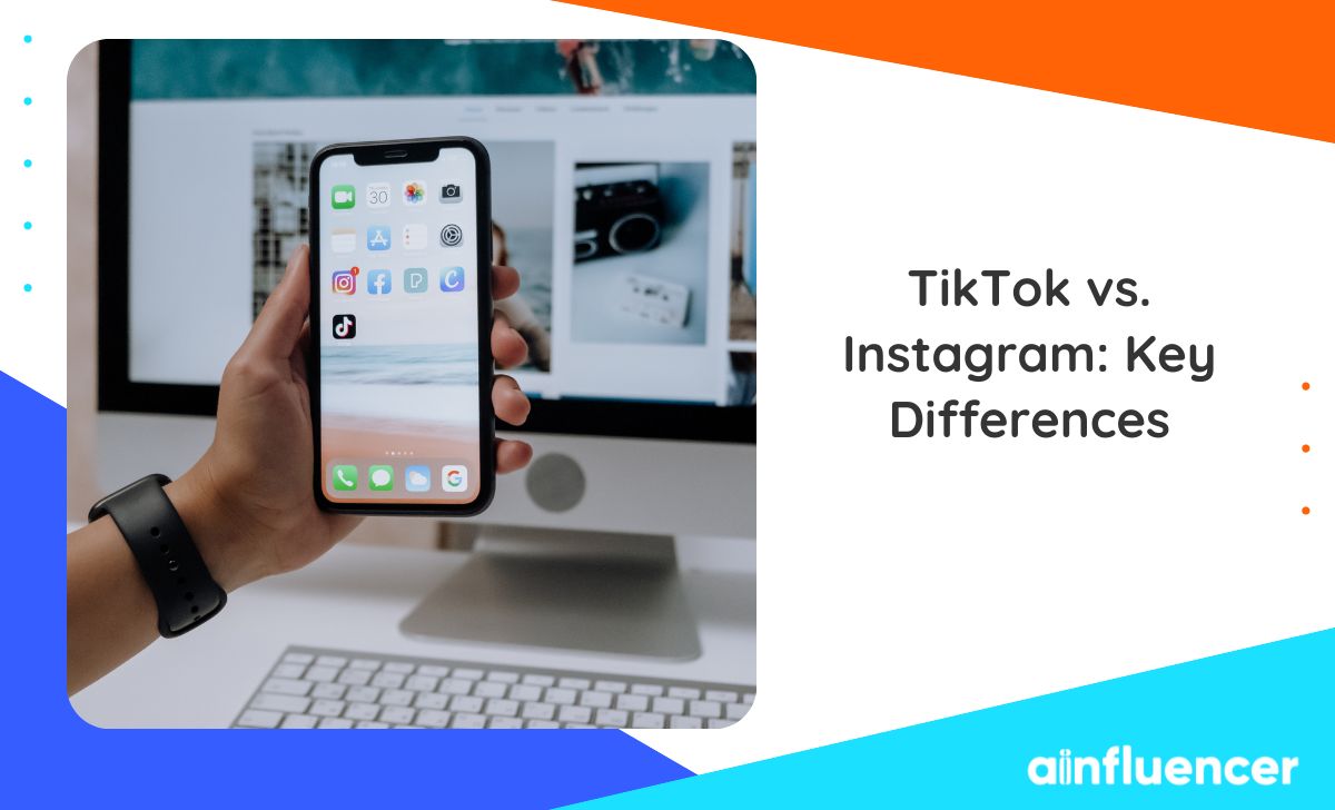 You are currently viewing TikTok vs. Instagram: Key Differences & Important Factors in 2023