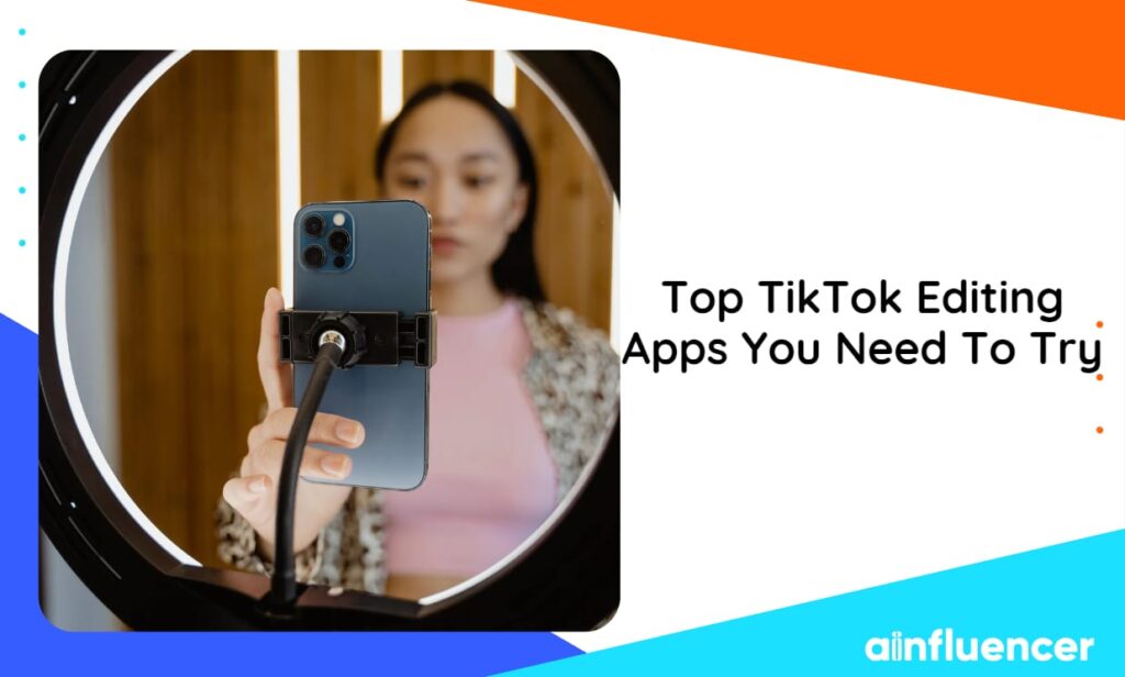 Read more about the article Top TikTok Editing Apps You Need To Try In 2023