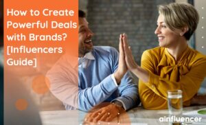 Read more about the article How to Create Powerful Deals with Brands? [Influencers Guide]