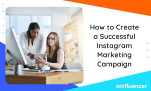 Read more about the article How to Create a Successful Instagram Marketing Campaign in 2023