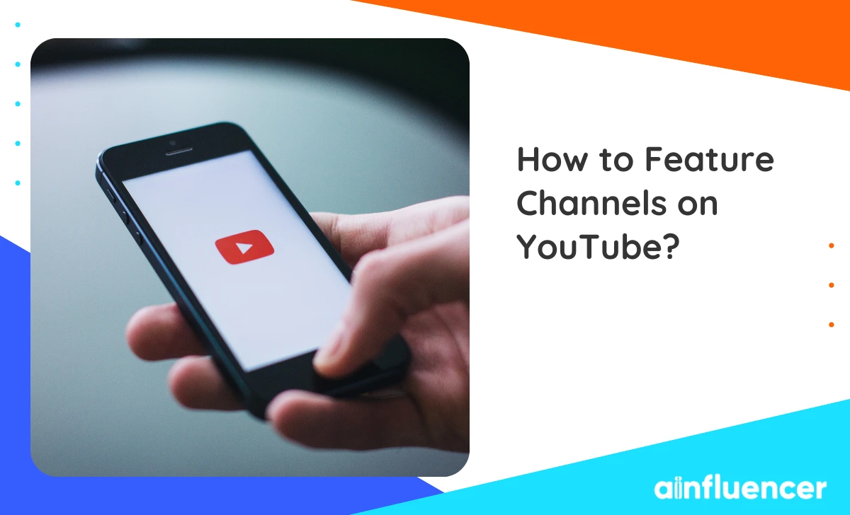 You are currently viewing How to Feature Channels on YouTube: The Best Guide in 2023