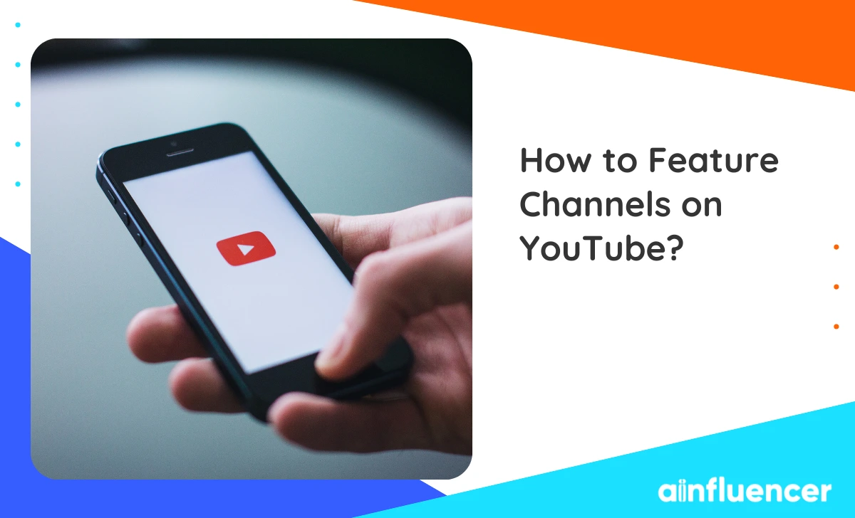 You are currently viewing How to Feature Channels on YouTube: The Best Guide in 2024