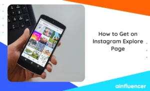 Read more about the article How to Get on Instagram Explore Page in 2023