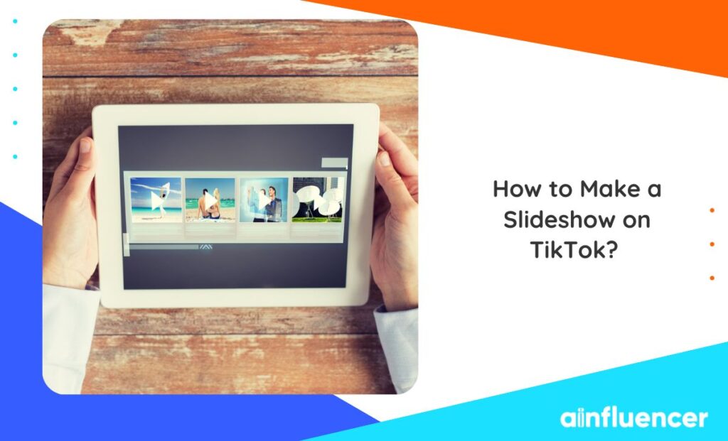 Read more about the article How to Make a Slideshow on TikTok? Step-by-Step Guide in 2024