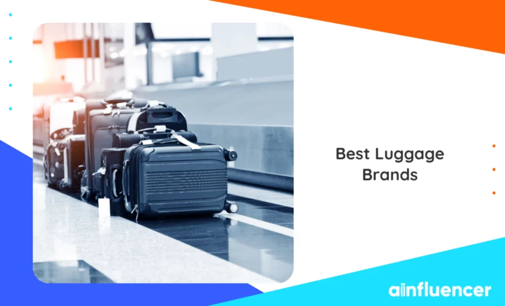 Read more about the article 15 Best Luggage Brands for Influencers to Collaborate with in 2023