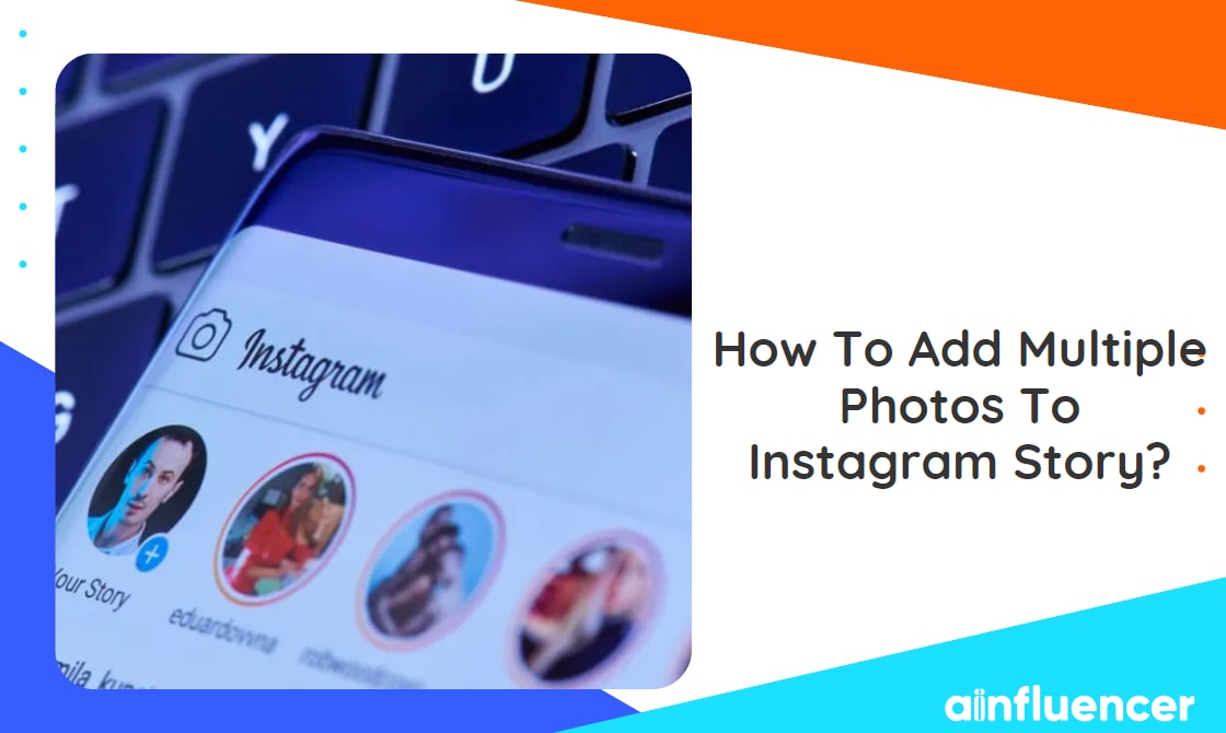 You are currently viewing How To Add Multiple Photos To Instagram Story In 2024?