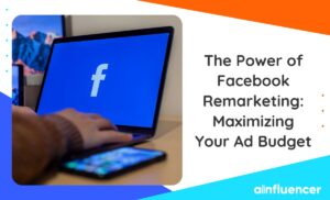 Read more about the article The Power of Facebook Remarketing Maximizing Your Ad Budget 2023