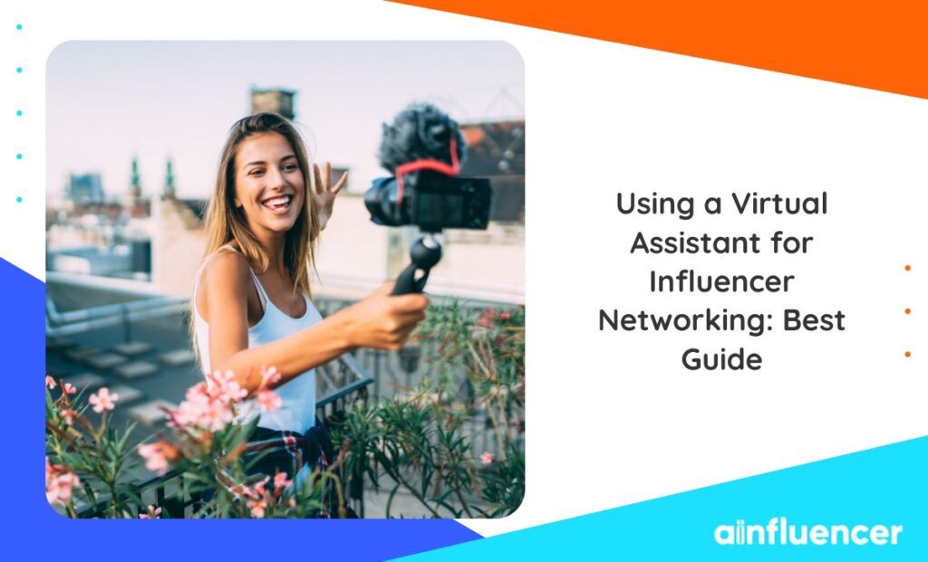 Read more about the article Using a Virtual Assistant for Influencer Networking: Best Guide 2023