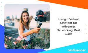 Read more about the article Using a Virtual Assistant for Influencer Networking: Best Guide 2024