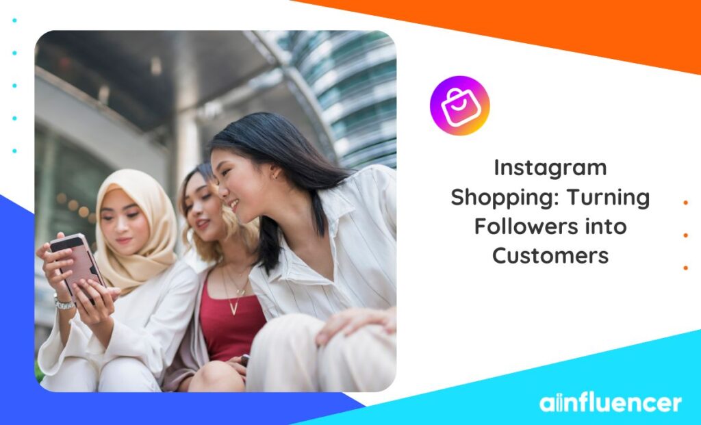 Read more about the article Instagram Shopping: Turning Followers into Customers in 2023