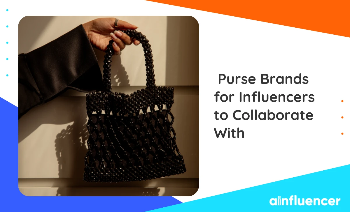 Top 15 Purse Brands for Influencers to Collaborate with in 2023
