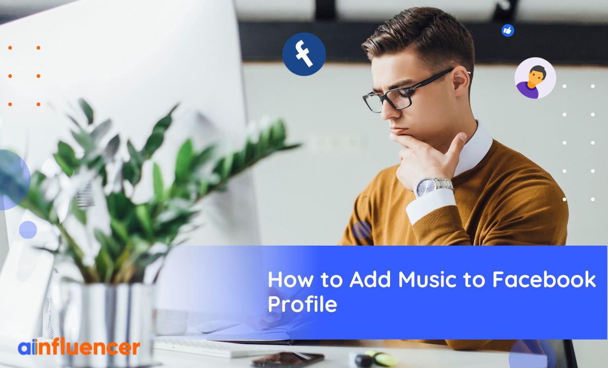You are currently viewing How to Add Music to Facebook Profile in 4 Simple Steps