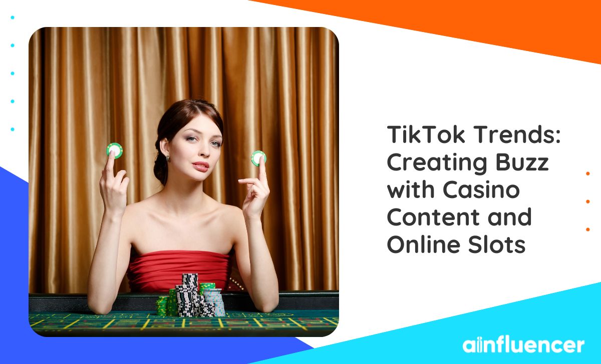 You are currently viewing TikTok Trends 2024: Creating Buzz with Casino Content and Online Slots