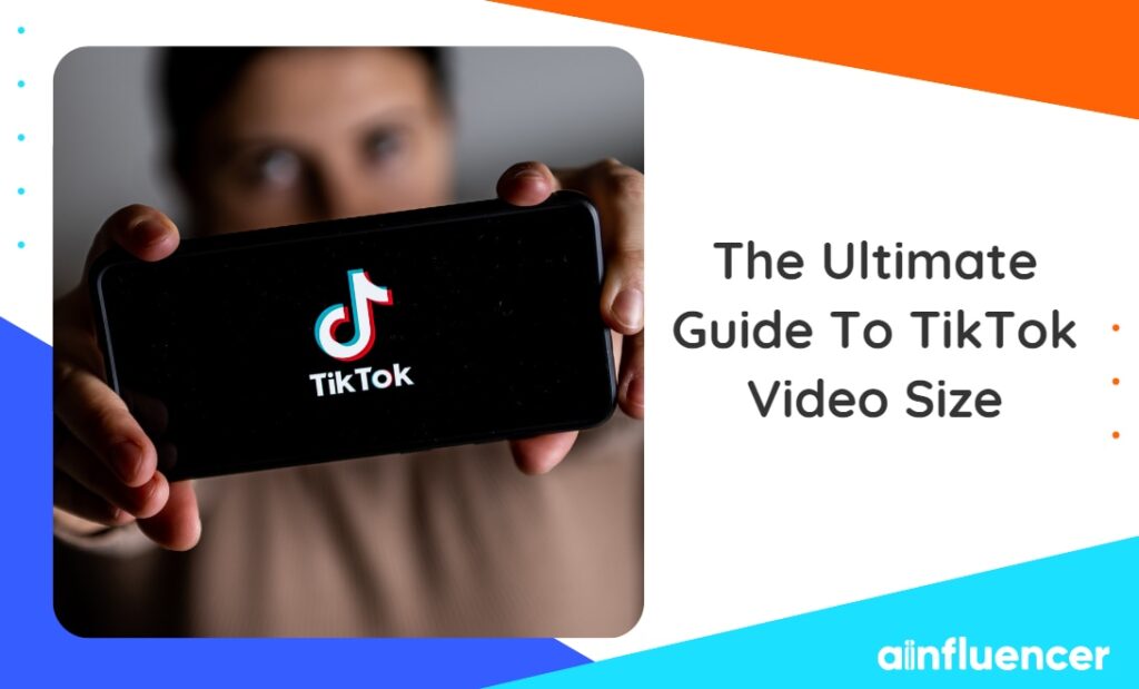 Read more about the article The Ultimate Guide To TikTok Video Size In 2024
