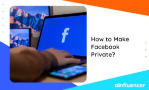 Read more about the article How to Make Facebook Private? Adjust Your Facebook Privacy in 2024