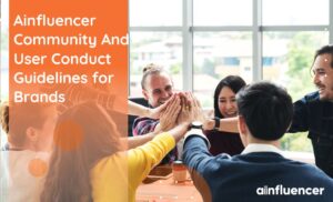Read more about the article Ainfluencer Community And User Conduct Guidelines for Brands – 2024 Update