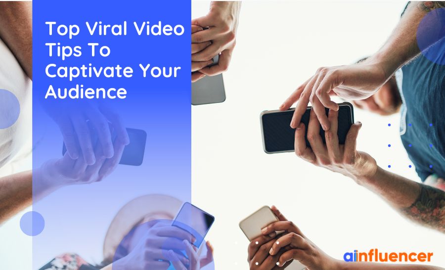 You are currently viewing Top 5 Viral Video Tips To Captivate Your Audience