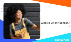Read more about the article What Is An Influencer? Full Guide In 2024